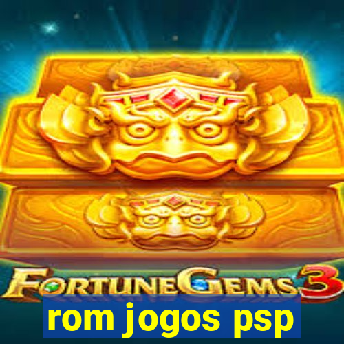 rom jogos psp